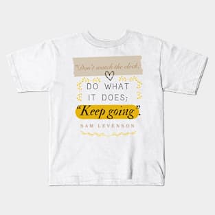 Motivational quote Kids T-Shirt